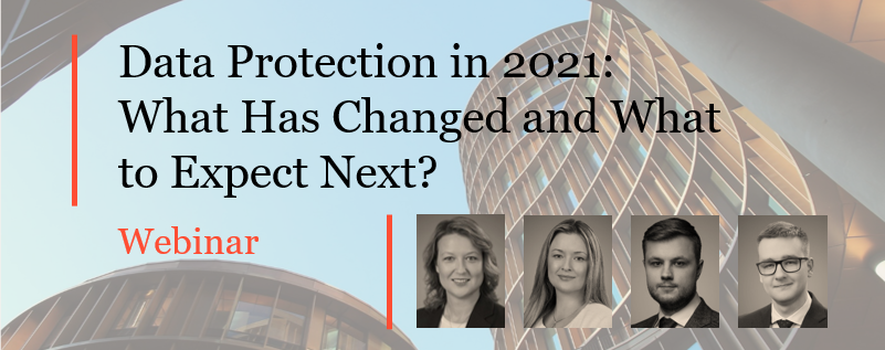 Webinar “Data Protection in 2021: What Has Changed and What to Expect Next?”