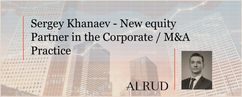 Sergey Khanaev – New equity Partner at ALRUD