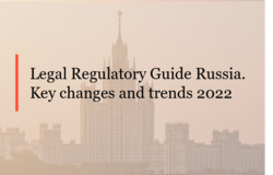 Legal Regulatory Guide Russia. Key changes and trends 2022